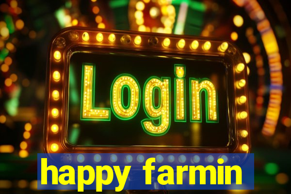 happy farmin